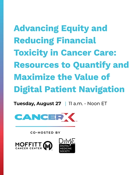 Advancing Equity and Reducing Financial Toxicity in Cancer Care: Resources to Quantify and Maximize the Value of Digital Patient Navigation