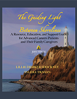The Guiding Light Between Shorelines: A Resource, Education, and Support Guide for Patients and Their Families Living With Advanced Cancers