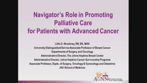 Navigator’s Role In Promoting Palliative Care For Patients With Advanced Cancer